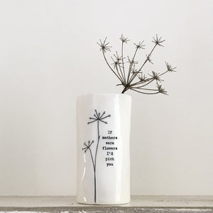 Small porcelain vase-If mothers were flowers